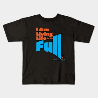 Living Life To The Full Kids T-Shirt